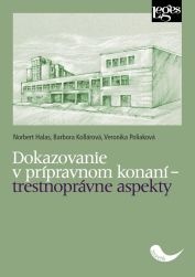 Dokazovanie v prípravnom konaní - trestnoprávne aspekty