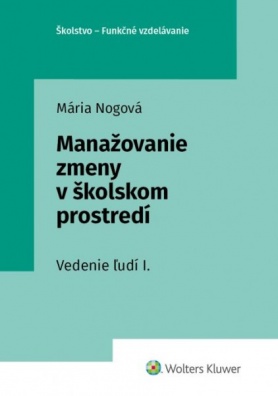 Manažovanie zmeny v školskom prostredí - Vedení ľudí I.