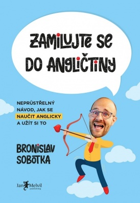 Zamilujte se do angličtiny: Neprůstřelný návod, jak se naučit anglicky a užít si to