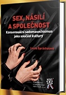 Sex, násilí a společnost. Konsensuální násilí jako kulturní prvek sexuality