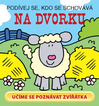 Podívej se, kdo se schovává Na dvorku, Učíme se poznávat zvířátka