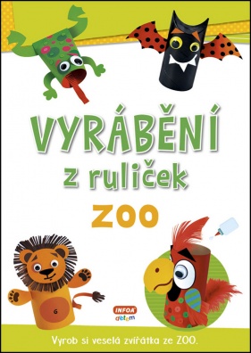 Vyrábění z ruliček ZOO, Vyrob si veselá zvířátka ze ZOO