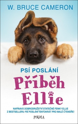 Psí poslání Příběh Ellie, Napínavá dobrodružství statečné fenky Ellie ...