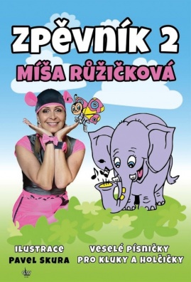 Zpěvník 2 Míša Růžičková, Veselé písničky pro kluky a holčičky