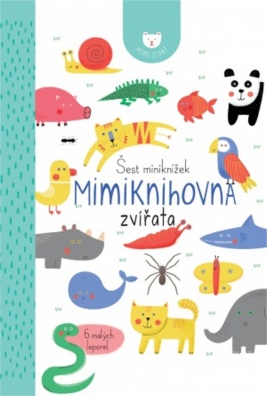 Mimiknihovna Zvířata Šest miniknížek, 6 leporel