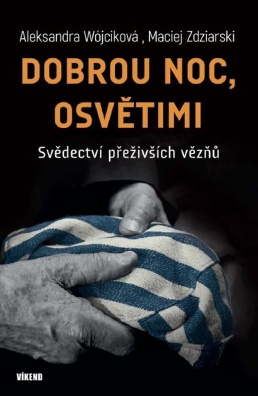 Dobrou noc, Osvětimi, Svědectví přeživších vězňů