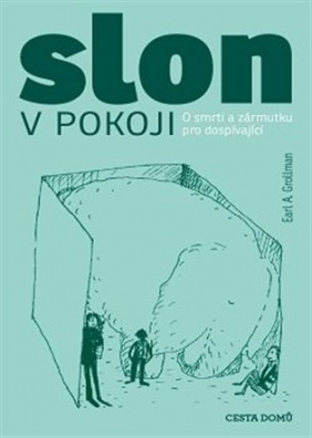 Slon v pokoji. O smrti a zármutku pro dospívající