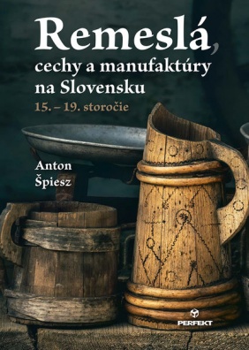 Remeslá, cechy a manufaktúry na Slovensku, 15. – 19. storočie