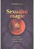 Sexuální magie - Uvolnění a cílené využití sexuální sily