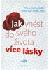 Jak vnést do svého života více lásky