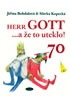 Herr Gott … a že to uteklo!