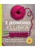 Z jednoho klubka - Čepice, šály, rukavice, tašky, hračky, pantofle