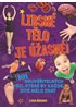 Lidské tělo je úžasné! - 101 neuvěřitelných věcí, které by každé dítě mělo znát