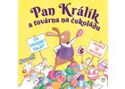 Pan Králík a továrna na čokoládu