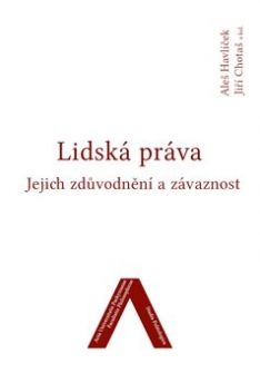 Lidská práva Jejich zdůvodnění a závaznost