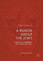 A Rumor about the Jews: Conspiracy, Anti-Semitism, and the Protocols of Zion