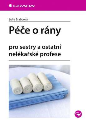 Péče o rány. pro sestry a ostatní nelékařské profese