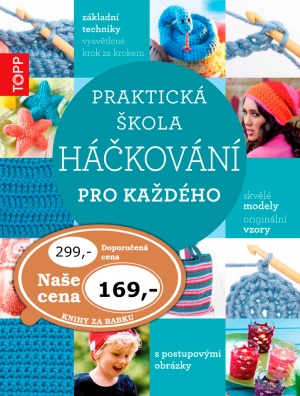 TOPP Praktická škola háčkování. pro každého