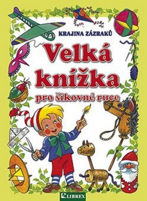 Velká knížka pro šikovné ruce. Krajina zázraků