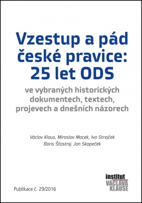 Vzestup a pád české pravice: 25 let ODS. Publikace č. 29/2016