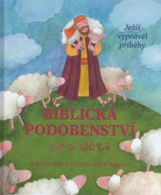 Biblická podobenství pro děti. Ježíš vyprávěl příběhy