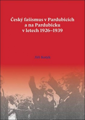 Český fašismus v Pardubicích a na Pardubicku v letech 1926 - 1939