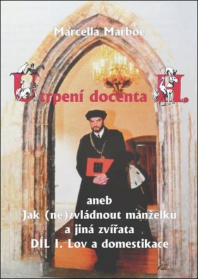 Utrpení docenta H. - aneb Jak (ne)zvládnout manželku a jiná zvířata