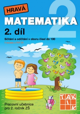 Hravá matematika 2/2 Pracovní učebnice. Sčítání a odčítání v oboru čísel do 100