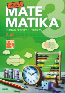 Hravá matematika 3 II. díl. Pracovní sešit pro 3. ročník ZŠ