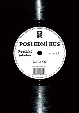 Poslední kus. strana A Poetický jukebox / strana B Panenko skákavá