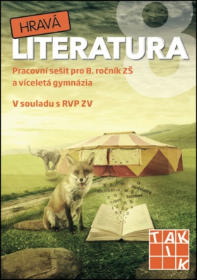 Hravá literatura 8. Pracovní sešit pro 8. ročník ZŠ a víceletá gymnázia