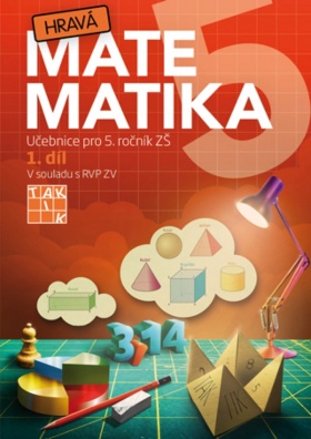 Hravá matematika 5 I.díl Učebnice. Učebnice pro 5. ročník ZŠ