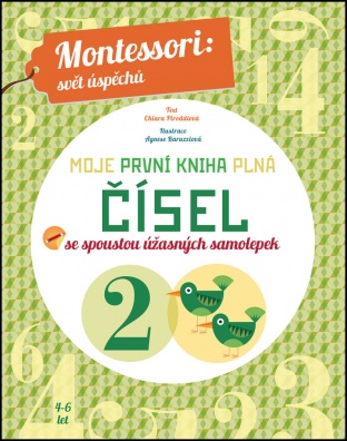 Moje první kniha plná čísel. Montessori: Svět úspěchů; Se spoustou úžasných samolepek