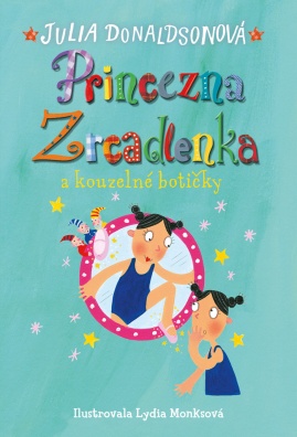 Princezna Zrcadlenka a kouzelné botičky