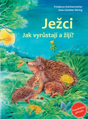 Ježci. Jak vyrůstají a žijí?