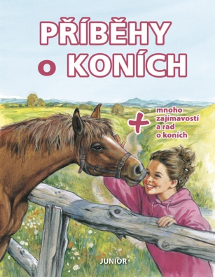 Příběhy o koních - + mnoho zajímavostí a rad o koních