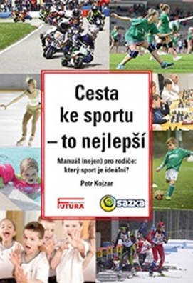 Cesta ke sportu - to nejlepší. Manuál nejen pro rodiče: který sport je ideální?