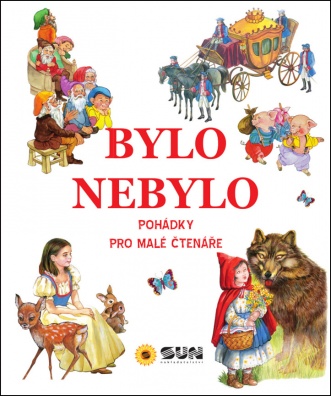 Bylo nebylo. Pohádky pro malé čtenáře