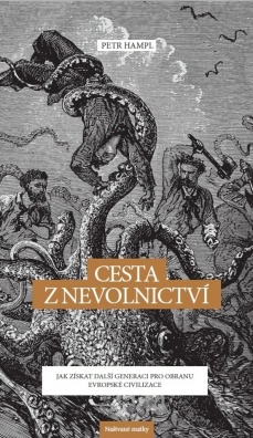 Cesta z nevolnictví. Jak získat další generaci pro obranu evropské civilizace