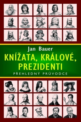 Knížata, králové, prezidenti. Přehledný průvodce