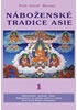 Náboženské tradice Asie 1 - Indie, Nepal, Bhutan, Tibet Mongolsko