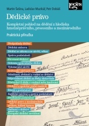 Dědické právo - Kompletní pohled na dědění z hlediska hmotněprávního, procesního a mezinárodního