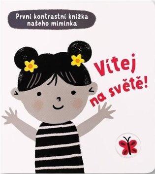 První kontrastní knížka našeho miminka - Vítej na světě