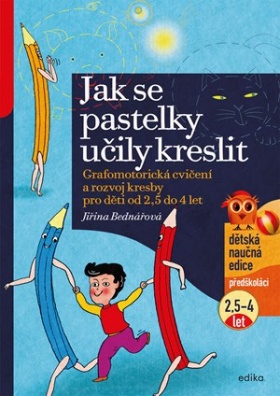 Jak se pastelky učily kreslit. Grafomotorická cvičení a rozvoj kresby pro děti od 2,5 do 4 let