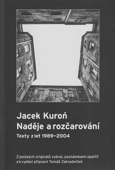 Jacek Kuroń. Naděje a rozčarování