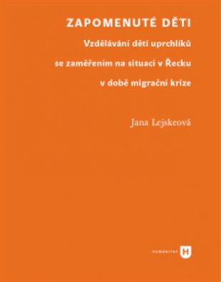 Zapomenuté děti: Vzdělávání dětí uprchlíků se zaměřením na situaci v Řecku v době migrační krize