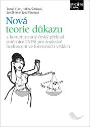 Nová teorie důkazu a komentovaný český překlad směrnice ENFSI pro znalecké hodnocení ve forenzních