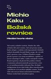 Božská rovnice. Hledání teorie všeho