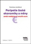 Peripetie české ekonomiky a měny aneb nedejme si vnutit euro