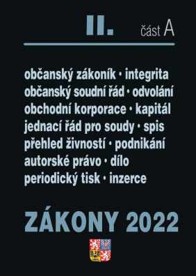 Zákony 2022 II/A Občanský zákoník - Obchodní korporace, Občanský soudní řád, Jednací řád pro soudy,